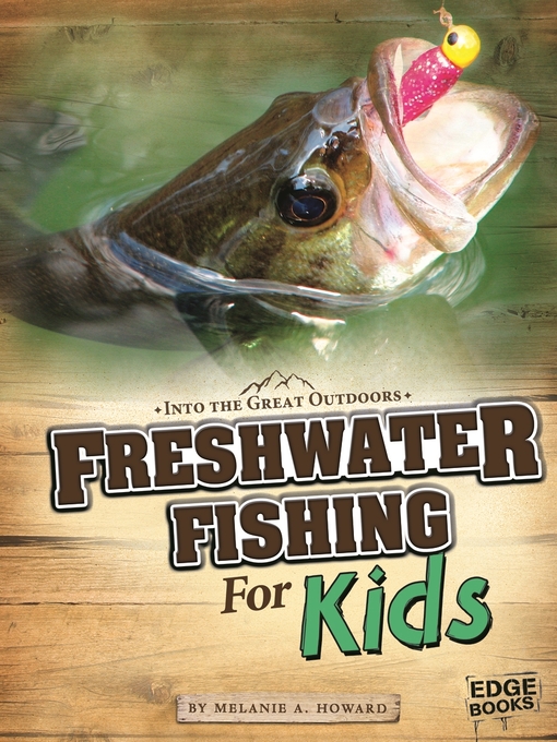 Title details for Freshwater Fishing for Kids by Melanie A. Howard - Wait list